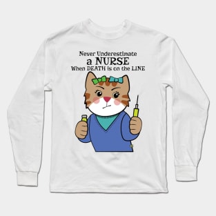 Never Underestimate a Nurse Long Sleeve T-Shirt